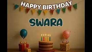 SWARA&rsquo;s Happy Birthday Song 🎈 | Custom Track by XBirthdays for Kids & Adults | 2026
