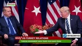 TURKISH GOVERNMENT BEGS TRUMP OVER BANK PROBE