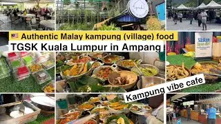 (Kuala Lumpur) TGSK Kuala Lumpur in Ampang - Authentic Malay cuisine in a kampung vibes cafe