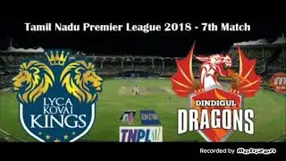 Lyca Kovai Kings vs Dindigul Dragons Match Prediction | 7th Match Prediction TNPL 2018 | Fix Report