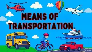 Learning about Transportation types for kids
