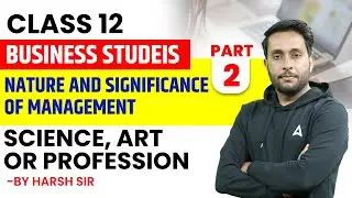 Management As Science Profession And Arts | Class 12 Business Studies Chapter 1