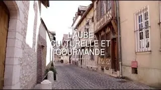 L’Aube culturelle et gourmande - Terres de France