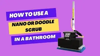 How to use a Doodle Scrub or Nano in a bathroom