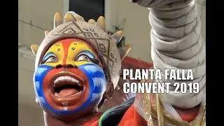 PLANTÀ FALLA CONVENT 2019 7 MARÇ | #Plantà19