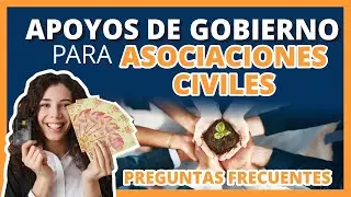 Apoyos de Gobierno para Asociaciones Civiles | Preguntas Frecuentes