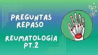 Repaso ENARM 2025 - REUMATOLOGÍA pt.2 - Preguntas generales