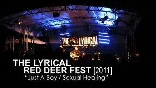 The Lyrical - Just A Boy / Sexual Healing (Live @ Red Deer Fest)