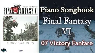 Piano Songbook ~ Final Fantasy VI ~ 07 Victory Fanfare