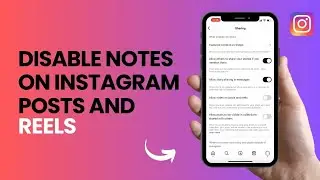 How to Disable Notes On Instagram Posts And Reels