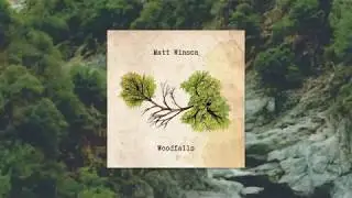 Matt Winson - Woodfalls (Official Audio)