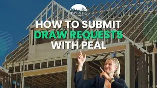 How to Submit Draw Requests with Pacific Equity & Loan