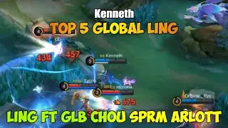 Ling Ft GLB Chou SPRM Arlott - Kenneth Top 5 Global Ling - Mobile Legends