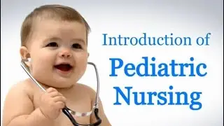 Introduction of paediatric nursing ll Unit :1 ll Part :1 ll Introduction,Meaning,Definition