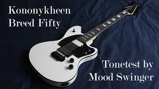 Kononykheen Breed Fifty guitar review by MoodSwinger