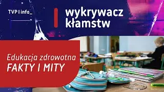 Edukacja zdrowotna – czy jest się czego bać? | WYKRYWACZ KŁAMSTW