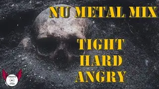 Nu Metal Mix/Tight Hard Angry &ndash; Daimon B./Toxic