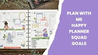 PLAN WITH ME | HAPPY PLANNER SPRING SQUAD GOALS LOVE EVERY SEASON