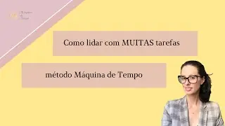 Como lidar com MUITAS tarefas  // Prof Deisi