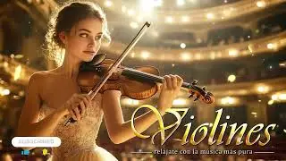 The Art of the Spanish Violin - Relax with the Purest Music
