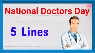 5 lines on National doctors day, essay on National Doctors Day in English, 1st july 2023,