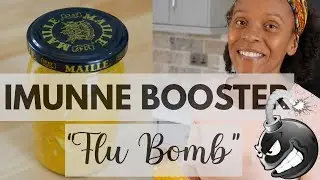 How to Make the Immune Booster FLU BOMB. THE EASY WAY!!!