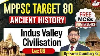 MPPSC Prelims 2026 | Ancient History | Indus Valley Civilisation | BY Pavan Sir | MPPSC StudyIQ