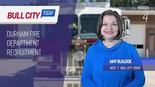 Bull City Today - March 4, 2020 (ep. 797) Durham Fire Department Recruitment
