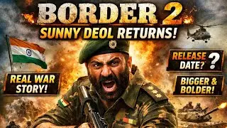 Border 2 Movie | Sunny Deol की धमाकेदार वापसी 🇮🇳 | Real Story, Cast, Release Date & Full Analysis
