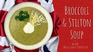 Ep.93 Broccoli & Stilton Soup - A Tasty Homemade Vegetable Soup