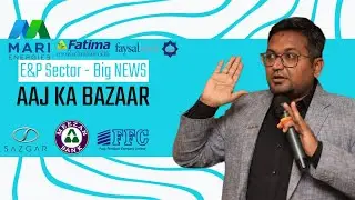 Ajj Ka Bazaar | KSE100 Market Outlook | Big News from E&P Sector | MARI will be multibagger