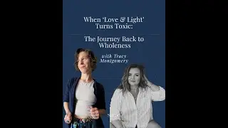 When Spirituality Becomes Toxic with Tracy Montgomery