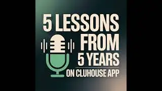 5 Lessons from 5 Years on Clubhouse App with Favour Obasi-ike 🎙️