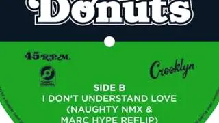 Dusty Donuts - I Dont Understand Love (Naughty NMX & Marc Hype Reflip)