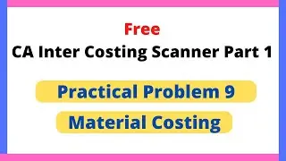 Practical Problem 9 | Material Costing | CA Inter Costing | CA Sanjeev Mittal | View Description