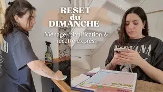 SUNDAY RESET • PLANIFICATION MÉNAGE & RECETTE EXPRESS