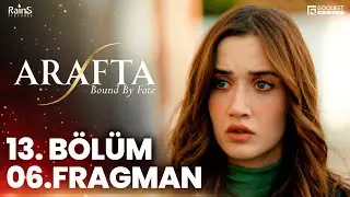 ARAFTA 13. Bölüm 06. Fragmanı | Yeni Diziler 2025 | Arafta - Türk Dizileri @araftadizisi #EP13