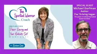 The Thriving Vegan: Fearless Living, Plant Based Wellness, and Conscious Health with Michael Dorfman