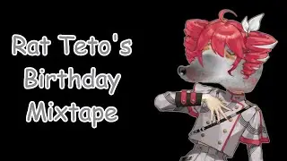 Rat Teto's Birthday Mixtape (Jerma985 X SynthV Kasane Teto)
