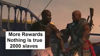 More Rewards! Taking over Slave Ship without battle with Escort. Liberating 500 slaves Freedom Cry
