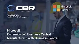 Microsoft Business Central: Introduction to the Manufacturing Module