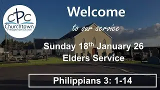 Churchtown Presbyterian Church - Sunday 18th January 26 - Elders Service