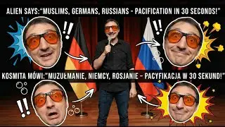 Alien vs Germans & Russians | Kosmita pacyfikuje Ruskich i Niemc&oacute;w | Stand-Up 2026