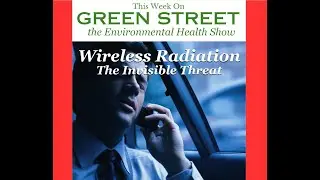 Green Street - Wireless Radiation, The Invisible Threat - Part Two