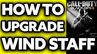 How To Upgrade Wind Staff Black Ops 2 (2025)
