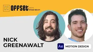 OFFSET: Motion Design with Nick Greenawalt