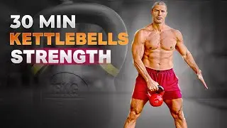 Full Body Kettlebell Strength Workout &ndash; 30 Minutes of Pure Muscle Building