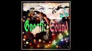 Gnostic sound-once upon a time there was a land