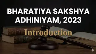 INTRODUCTION OF BSA || BHARATIYA SAKSHYA ADHINIYAM 2023 || LAW EXPLORER