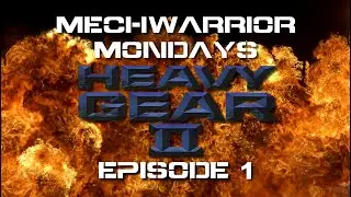 MECHWARRIOR MONDAYS: HEAVY GEAR II Episode 1